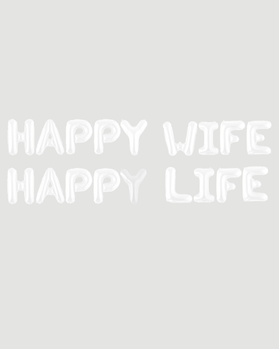HAPPY WIFE HAPPY LIFE BALLOONS